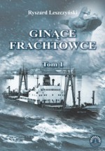 Ginące Frachtowce. Tom I