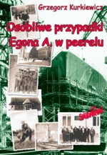 Osobliwe przypadki Egona A. w peerelu