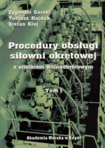Procedury obsługi siłowni okrętowej Tom I
