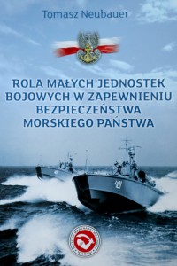 Rola małych jednostek bojowych w zapewnieniu bezpieczeństwa morskiego państwa
