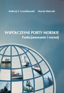 Współczesne porty morskie. Funkcjonowanie i rozwój