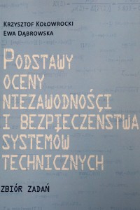 Podstawy oceny niezawodności i bezpieczeństwa systemów technicznych