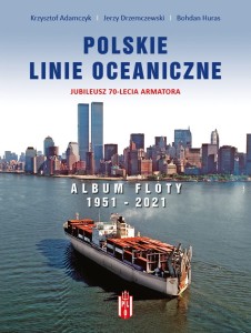 POLSKIE LINIE OCEANICZNE ALBUM FLOTY 1951-2021
