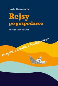 Rejsy po gospodarce. Drugie żeglowanie