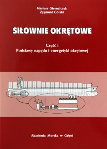 Siłownie okrętowe cz. 1 Podstawy napędu i energetyki okrętowej